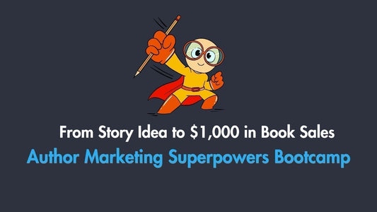 Author Marketing Superpowers Bootcamp (Days 1 - 5)